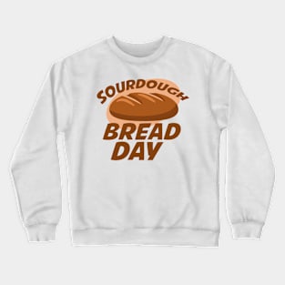 1st April - Sourdough Bread Day Crewneck Sweatshirt